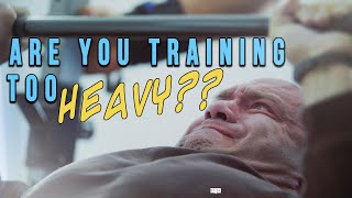 Are You Training Too Heavy?