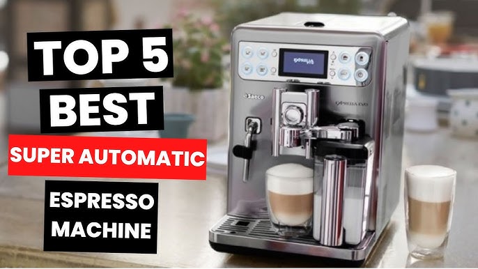 Best Super Automatic Espresso Machine in 2024 - A Complete Guide