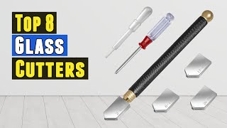 Top 8 Best Glass Cutters 2021