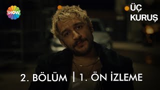 Üç Kuruş 2. Bölüm Ön İzleme | \