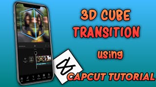 HOW I MADE THIS 3D CUBE TRANSITION TUTORIAL USING CAPCUT APP screenshot 3