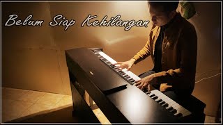 Belum Siap Kehilangan - Stevan Pasaribu (Piano Cover by Seander Alfonsus)