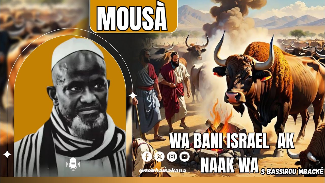 SEYDINÀ MOUSÀ 🤔🐂/Wa Bani Israel Ak Naak Wa