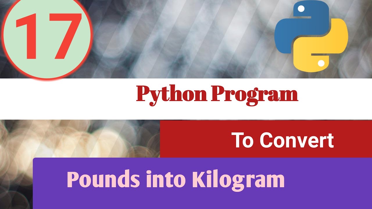 python-program-to-convert-pounds-into-kilogram-python-examples-youtube