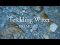 3 hours of trickling water sounds with no music