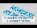 Reversed Fly Stitch Tutorial | Hand Embroidery Stitch for Beginners