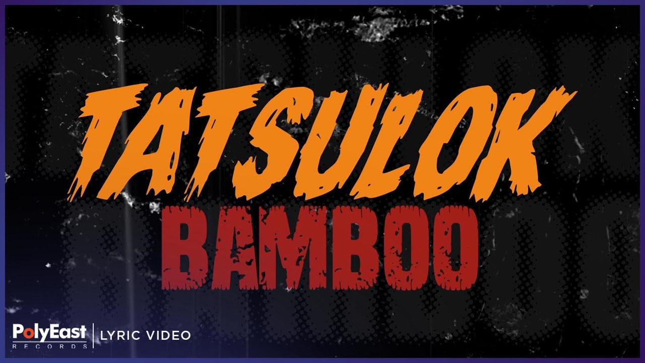 Bamboo   Tatsulok Lyric Video