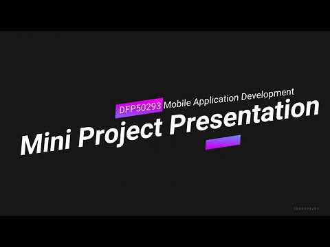Mini Project presentation (DFP50293 - Mobile Application Development)