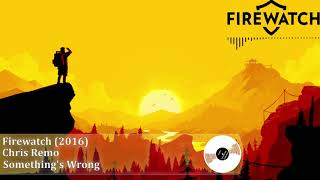 Chris Remo - Something's Wrong [Firewatch Soundtrack]