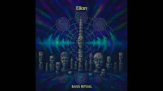 Eilan – Bass Ritual (Official Audio)