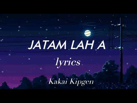 Jatam lah a   Kakai Kipgen  Thadou Kuki song lyrics