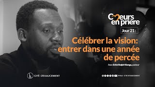 Coeurs en prière | Jour 21 | Erick-Ralph Kionga, pasteur | Phila - Cité d’Exaucement