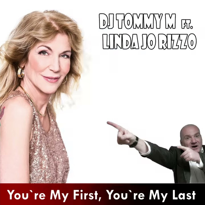 'You're My First, You're My Last' by DJ Tommy M feat  Linda Jo Rizzo