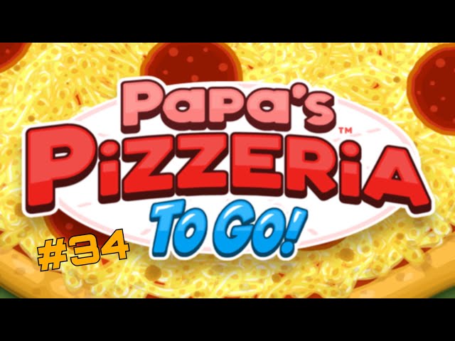 Papa's Pizzeria: Part 34//Papa Louie Games 