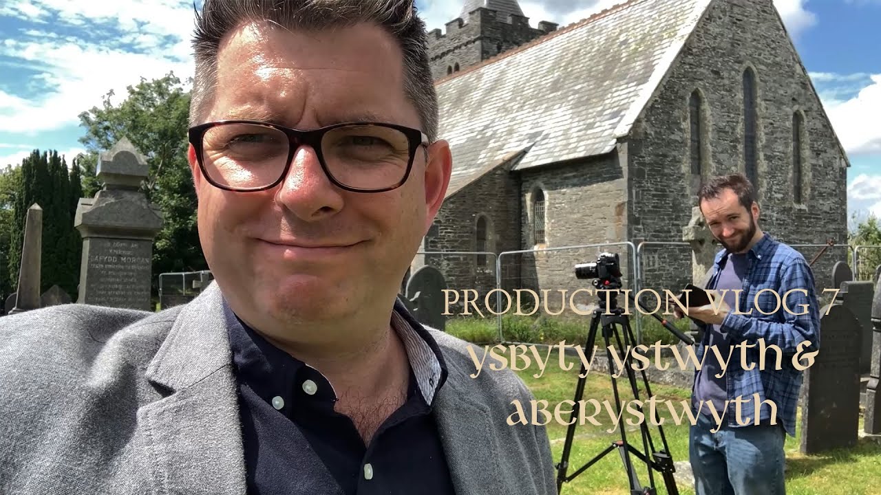 'Welsh Awakenings' Production Vlog 7: Ysbyty Ystwyth & Aberystwyth (8 July 2021)