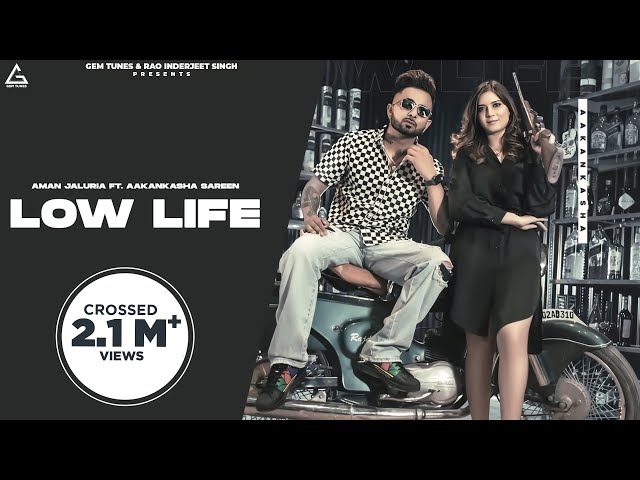 Punjabi Songs 2021 | Low Life : Aman Jaluria Feat. Aakanksha Sareen | Punjabi Songs 2021 class=