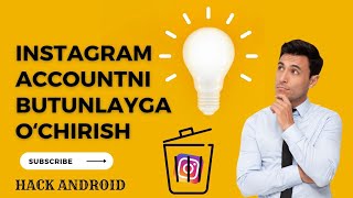 INSTAGRAM ACCOUNTNI BUTUNLAYGA O'CHIRISH