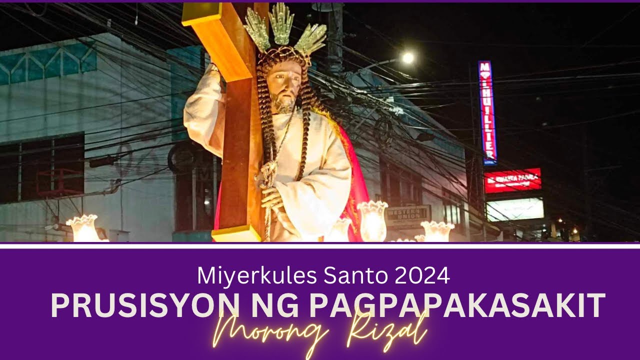 vlog: Prusisyon ng Pagpapakasakit (Morong, Rizal) - March 27, 2024