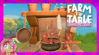 New Things To Play With | Farm To Table (Early Access Gameplay)