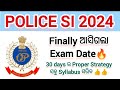 BIG Update ଆସିଗଲା 🔥 // POLICE SI Exam Date Out 🔥 // 30 ଦିନରେ ସବୁ Syllabus ସରିବ // CPSE 2024 Update