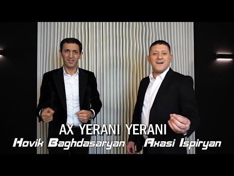 Hovik Baghdasaryan ft. Axasi Ispiryan - Ax Yerani Yerani (2021)