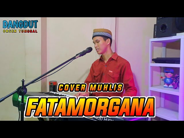 FATAMORGANA COVER MUHLIS | DANGDUT ORGEN TUNGGAL TERBARU class=