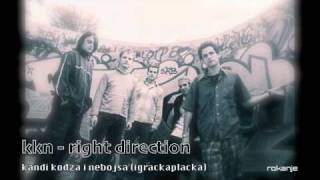 Video thumbnail of "KKN - RIGHT DIRECTION"