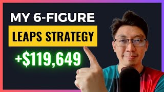 This LEAPS Strategy Made Me $119,649 (3 Simple Steps For Beginners)