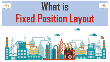 #11 What is Fixed Position or Location Layout | Meaning | Advantages | Disadvantages | Example |