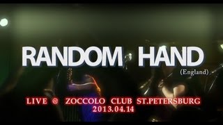 RANDOM HAND - live@zoccolo, St.Petersburg (2013.04.14) 5 songs &amp; interview