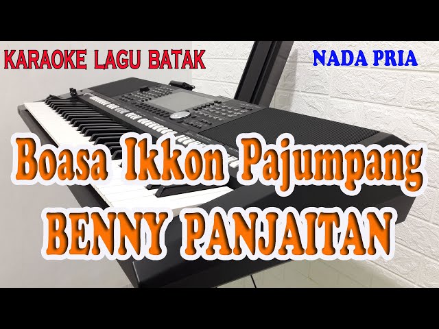 BOASA IKKON PAJUMPANG ll KARAOKE BATAK ll BENNY PANJAITAN ll NADA PRIA ES=DO class=