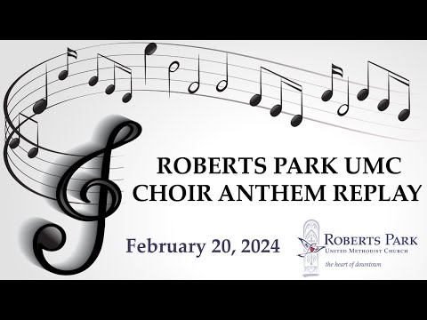 20240220 Roberts Park Umc Choir Replay Featuring Wayfaring Stranger Arr Craig Courtney 20240220 Roberts Park Umc Choir Replay Featuring Wayfaring Stranger Arr Craig Courtney