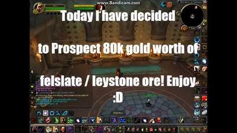 WoW Legion 7.1 Prospecting a TON of felslate / leystone ore! MEGA PROFIT!