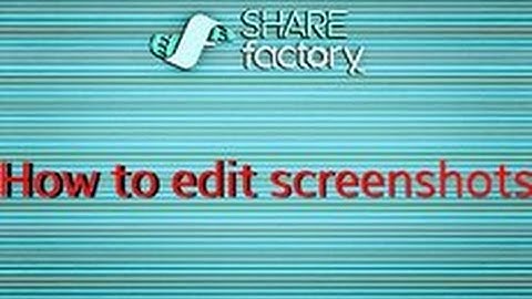 *NEW HOW to GET and EDIT SCREENSHOTS on SHAREfactory!  *2016-2017*NEW UPDATE*EASY*STEP BY STEP*
