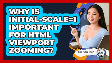 Why Is Initial-scale=1 Important For HTML Viewport Zooming? - Simple HTML Studio