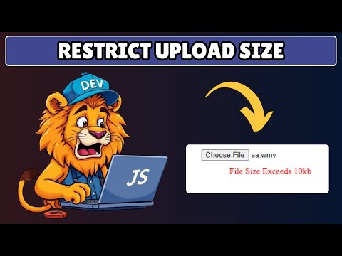 How to Restrict File Upload Size in Javascript
