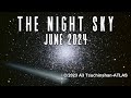 The Night Sky | June 2024 | "Parade of Planets" | T Coronae Borealis Nova | Comet Tsuchinshan-ATLAS