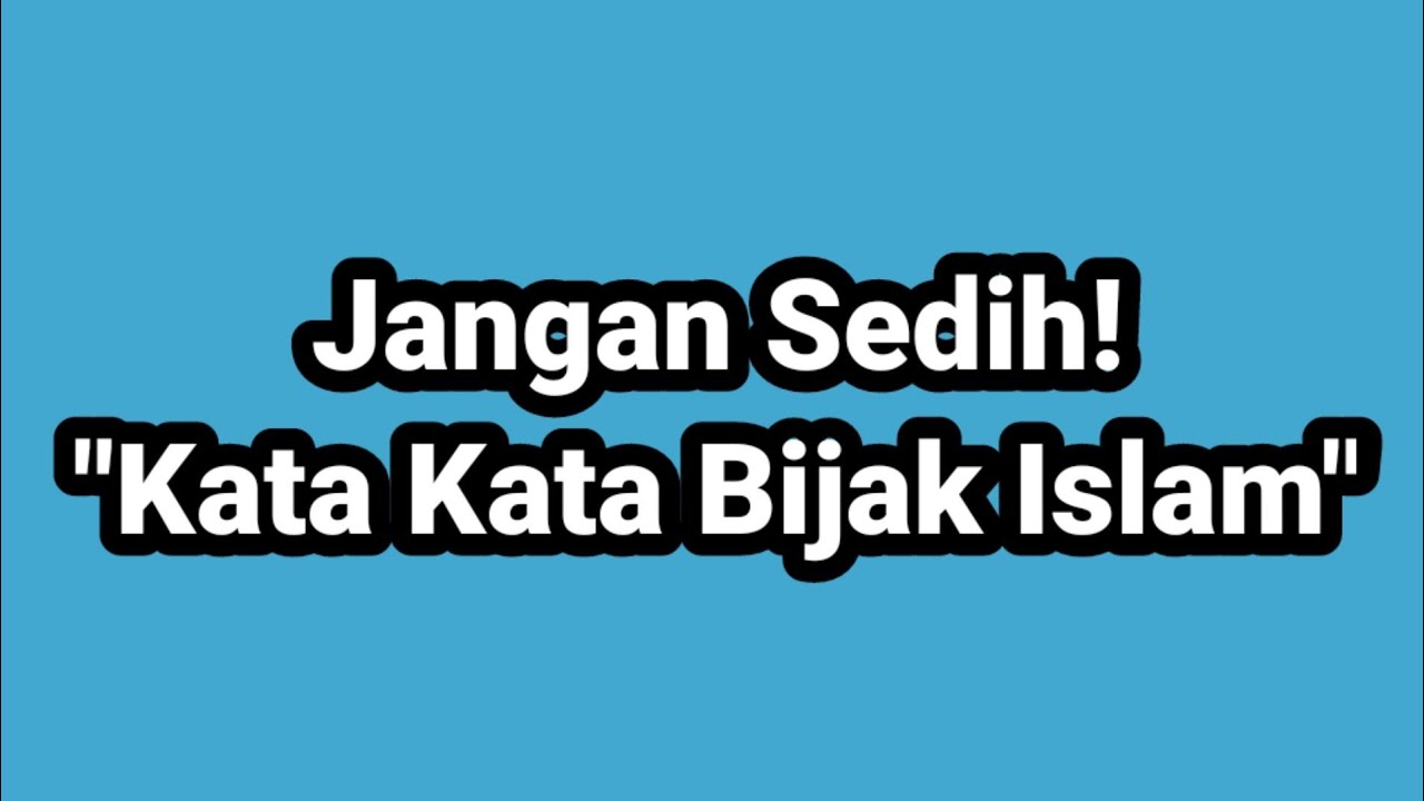 Jangan Bersedih Kata Bijak Islam Part1 Youtube