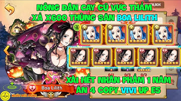 Huyền Thoại Hải Tặc - Nông Dân Cay Cú VỰC THẲM Xả X600 Thùng Săn BOA LILITH, Xài Hết Nhân Phẩm 1 Năm
