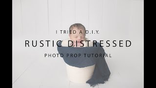 I Followed a Captured by Claudia DIY | DIY Rustic Distressed Photo Prop Bucket