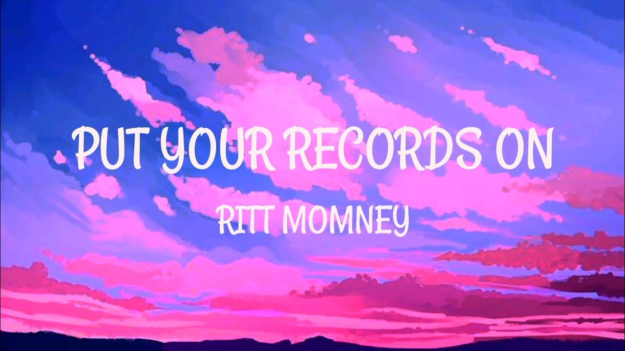 Ritt Momney - Put Your Records On (Lyrics) - YouTube