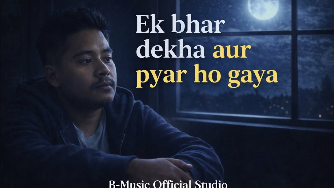 Ek Bhar Dekha Aur Pyar Ho Gaya 💔 | Sad Romantic Song | B-Music Official Studio