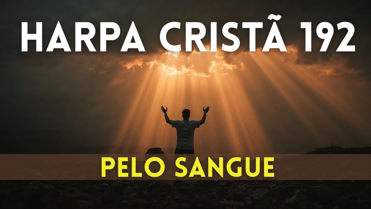 Pelo Sangue - Harpa Cristã 192 Com letra