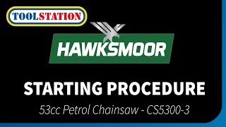 How to Start & Use the Hawksmoor CS5300-3 53cc Petrol Chainsaw: Expert Guide | Toolstation