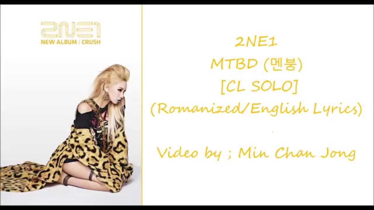 2ne1 Mtbd 멘붕 Cl Solo Color Coded Romanized English Lyrics Youtube