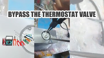How to bypass the thermostat valve?? (for screw air compressor)