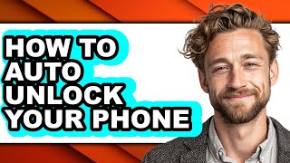 How to Auto Unlock Your Phone - Step by Step screenshot 4