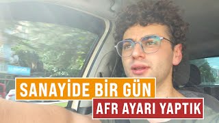 AFR ayarı yaptık  I  Sanayide bir gün #vlog