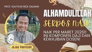 ALHAMDULILLAH! Serdos NAIK Maret 2026 — Ini Komponen Gaji & Kewajiban Dosen! - JEJAK PROFESOR