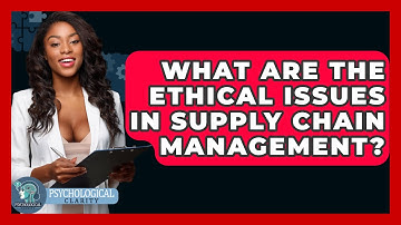 What Are The Ethical Issues In Supply Chain Management? - Philosophy Beyond